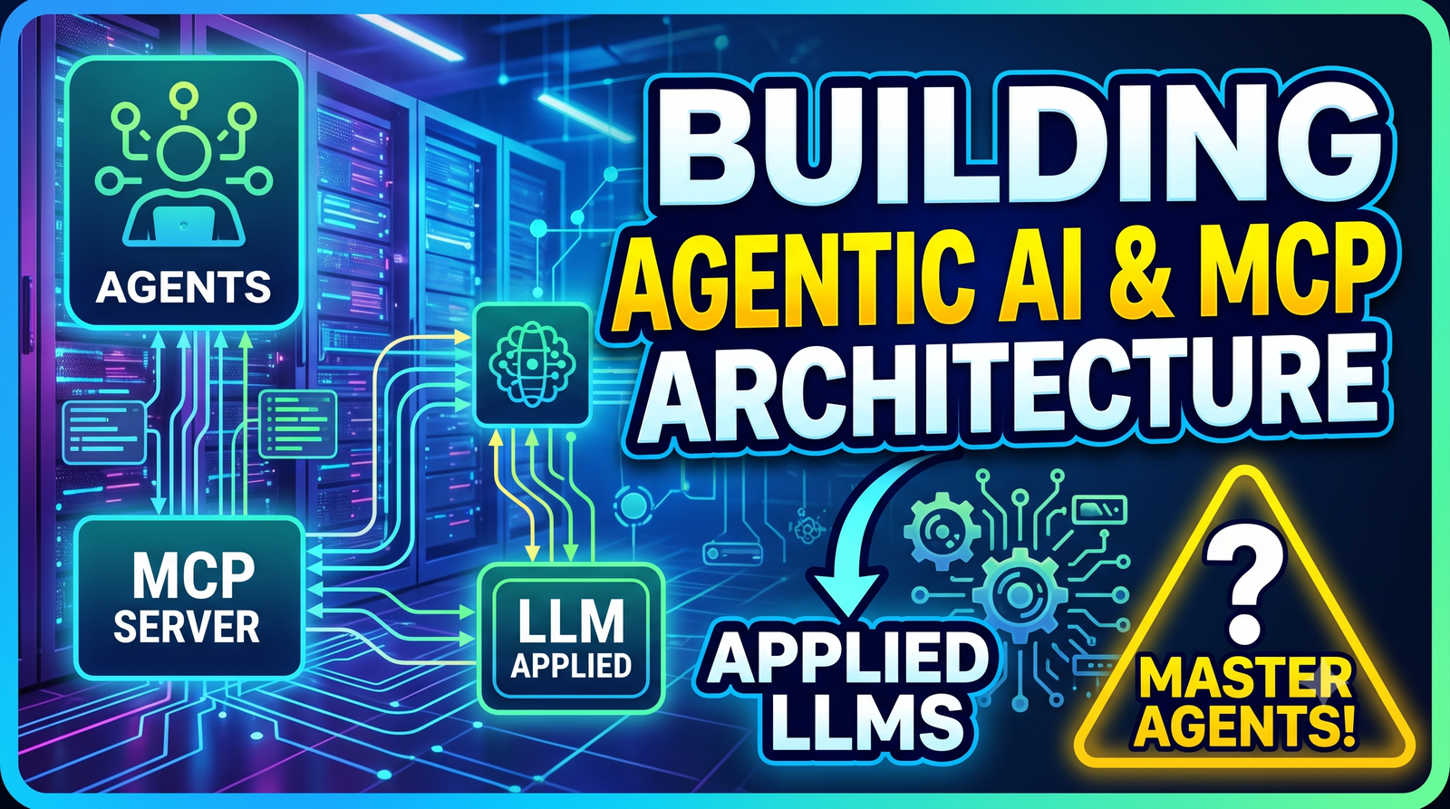 Autonomous Agentic AI, MCP Server Architecture & Applied LLMs